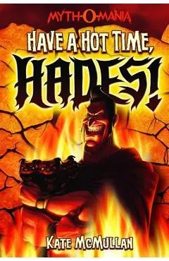 Have a Hot Time, Hades! - Kate Mcmullan