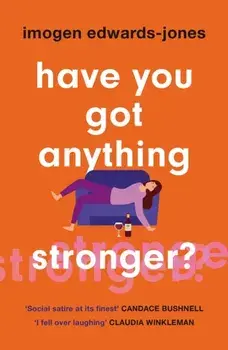 Have You Got Anything Stronger?, Paperback/***