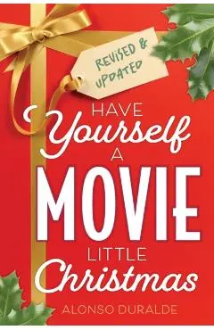 Have Yourself a Movie Little Christmas - Alonso Duralde