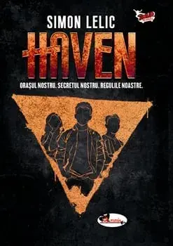 Haven. Orasul nostru. Secretul nostru. Regulile noastre/Simon Lelic