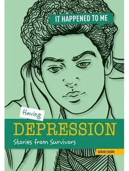 Having Depression. Stories from Survivors, Paperback/Sarah Eason