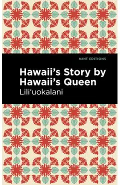 Hawaii's Story by Hawaii's Queen - Liliuokalani