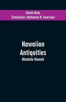 Hawaiian Antiquities: Moolelo Hawaii, Paperback/David Malo