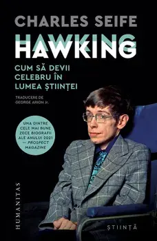 Hawking Hawking. Cum sa devii celebru in lumea stiintei/Charles Seife