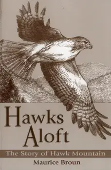 Hawks Aloft: The Story of Hawk Mountain, Paperback/Maurice Broun