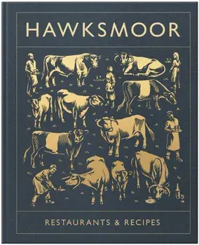 Hawksmoor: Restaurants & Recipes, Hardback/Will Beckett