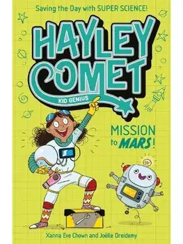 Hayley Comet, Kid Genius: Mission to Mars!. Saving the Day with Super Science!, Paperback/Xanna Eve Chown