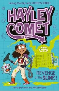 Hayley Comet, Kid Genius: Revenge of the Slime! - Xanna Eve Chown