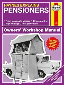 Haynes Explains Pensioners: From Classics to Vintage - Cruise Control - High Mileage - Rust Prevention, Hardcover/Boris Starling