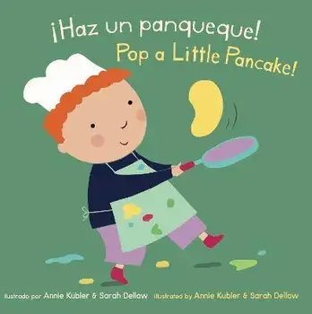 ¡Haz Un Panqueque!/Pop a Little Pancake!, Board Books/Annie Kubler