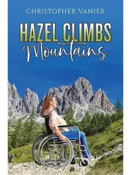 Hazel Climbs Mountains, Hardback/Christopher Vanier