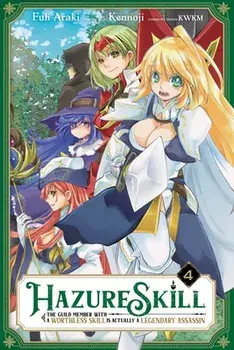 Hazure Skill: The Guild Member with a Worthless Skill Is Actually a Legendary Assassin, Vol. 4, Paperback/Kennoji