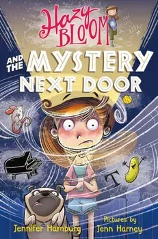 Hazy Bloom and the Mystery Next Door, Paperback/Jennifer Hamburg