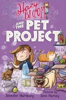 Hazy Bloom and the Pet Project, Paperback/Jennifer Hamburg