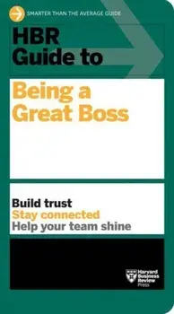 HBR Guide to Being a Great Boss, Paperback/Harvard Business Review