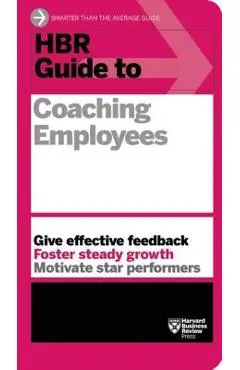 HBR Guide to Coaching Employees (HBR Guide Series) - Harvard Business Review