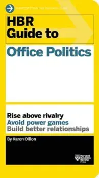 HBR Guide to Office Politics (HBR Guide Series), Paperback/Karen Dillon