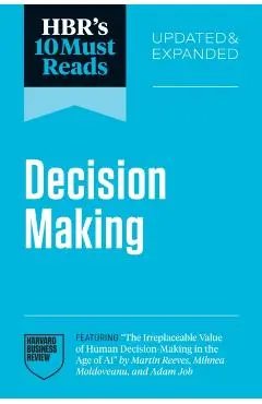 HBR's 10 Must Reads on Decision-Making, Updated and Expanded -