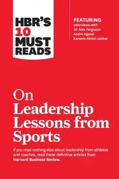 HBR's 10 Must Reads on Leadership Lessons from Sports, Paperback/Harvard Business Review