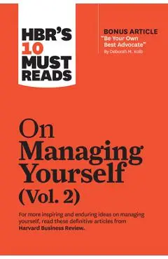 Hbr's 10 Must Reads on Managing Yourself, Vol. 2 (with Bonus Article Be Your Own Best Advocate by Deborah M. Kolb) - Harvard Business Review