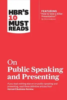 Hbr's 10 Must Reads on Public Speaking and Presenting (with Featured Article "how to Give a Killer Presentation" by Chris Anderson), Paperback/Harvard Business Review