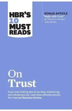 Hbr's 10 Must Reads on Trust - Harvard Business Review
