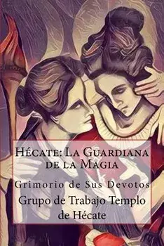 Hcate: La Guardiana de la Magia, Paperback/Templo de Hecate