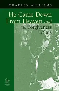 He Came Down from Heaven and the Forgiveness of Sins, Paperback/Charles Williams