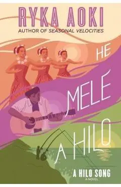He Mele A Hilo: A Hilo Song - Ryka Aoki