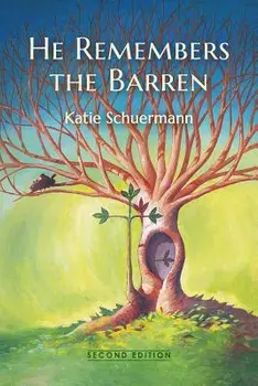 He Remembers the Barren: Second Edition, Paperback/Katie Schuermann