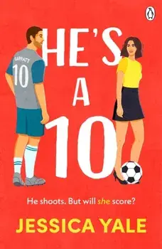 He's A 10. The hot new football romance for fans of Sarah Adams and Amy Lea!, Paperback/Jessica Yale