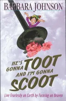 He's Gonna Toot and I'm Gonna Scoot, Paperback/Barbara Johnson