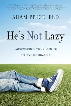 He's Not Lazy: Empowering Your Son to Believe in Himself, Paperback/Adam Price