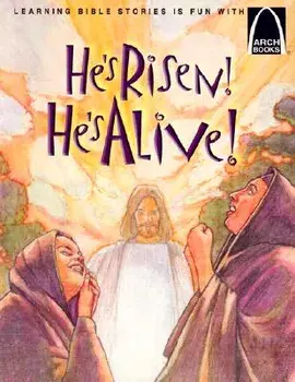 He's Risen! He's Alive!: The Story of Christ's Resurrection Matthew 27:32-28:10 for Children, Paperback/Joanne Bader