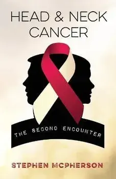 Head and Neck Cancer: The Second Encounter, Paperback/Stephen Mcpherson