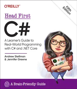 Head First C#. A Learner's Guide to Real-World Programming with C# and .Net, 5 ed, Paperback/Jennifer Greene