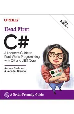 Head First C#: A Learner's Guide to Real-World Programming with C# and .Net - Andrew Stellman