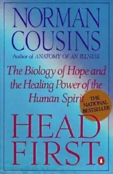 Head First: The Biology of Hope and the Healing Power of the Human Spirit, Paperback/Norman Cousins