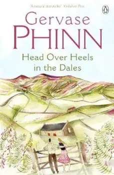 Head Over Heels in the Dales, Paperback/Gervase Phinn