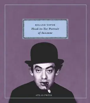 Head-To-Toe Portrait of Suzanne, Paperback/Roland Topor
