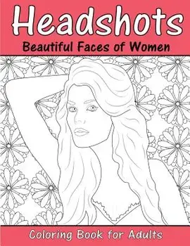 Headshots: Beautiful Faces of Women: Adult Coloring Book, Paperback/Beth Ingrais