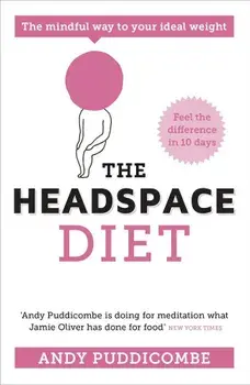 Headspace Guide to... Mindful Eating, Paperback/Andy Puddicombe
