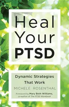Heal Your PTSD: Dynamic Strategies That Work, Paperback/Michele Rosenthal