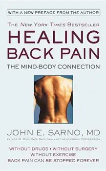 Healing Back Pain: The Mind-Body Connection, Paperback/John E. Sarno