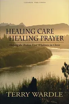 Healing Care, Healing Prayer, Paperback/Terry Wardle