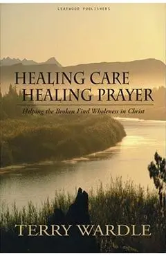 Healing Care, Healing Prayer - Terry Wardle