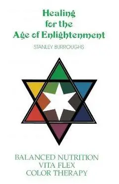 Healing for the Age of Enlightenment - Stanley Burroughs