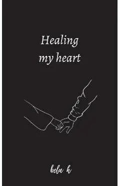 Healing my heart - Bela H