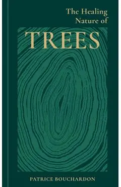 Healing Nature of Trees - Patrice Bouchardon