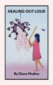 Healing Out Loud, Paperback/Diana Medina